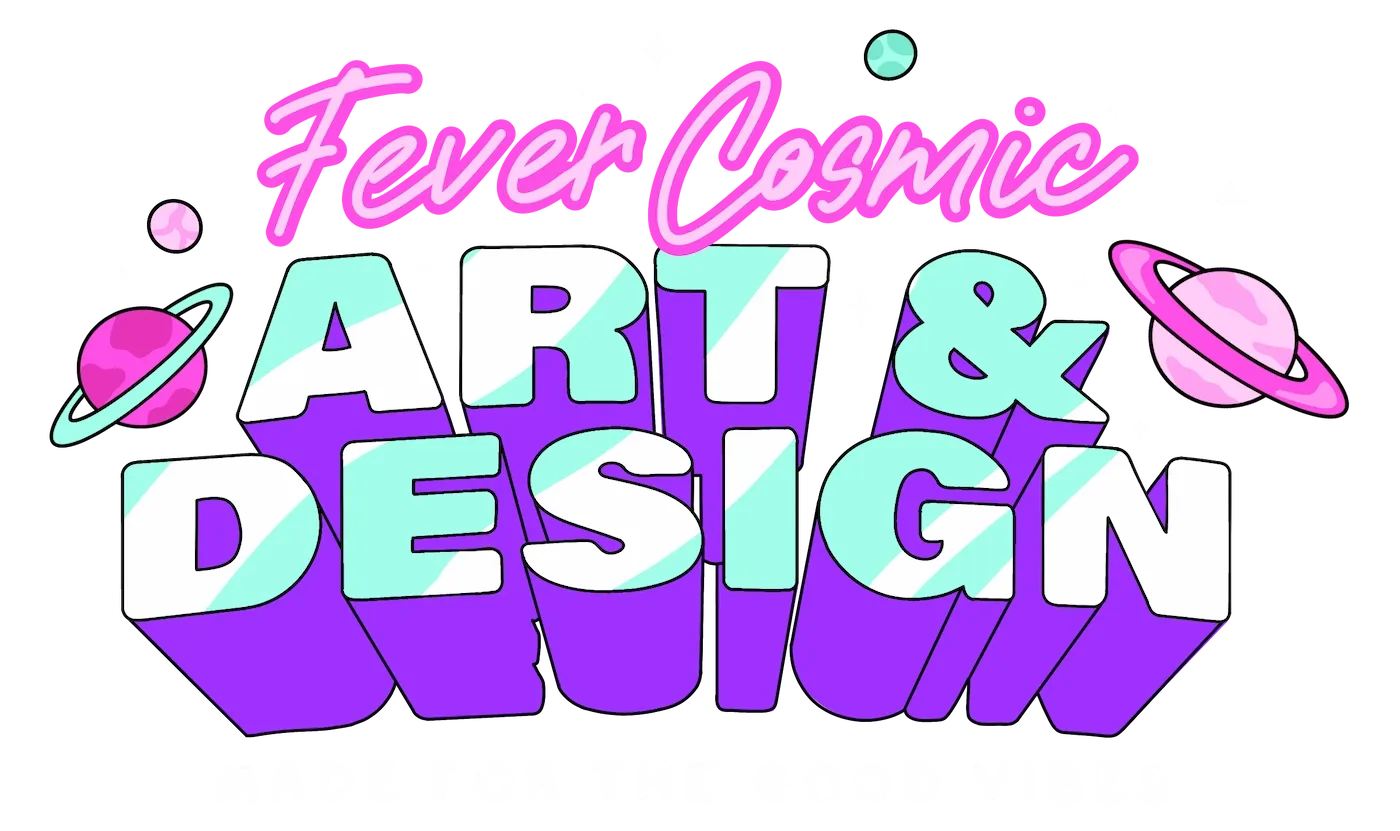 Fever Cosmic, Art and Design, made for the good vibes